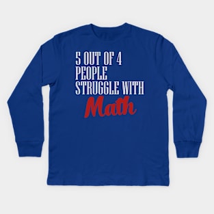 Struggle with math Kids Long Sleeve T-Shirt